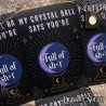 Metal Sign - My Crystal Ball Says Your Full of Sh*t